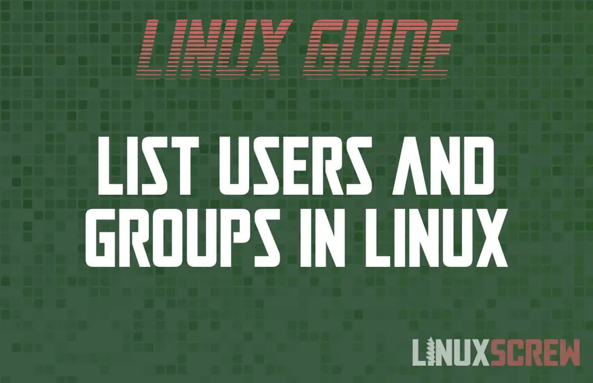 how-to-list-users-and-groups-in-linux-with-examples