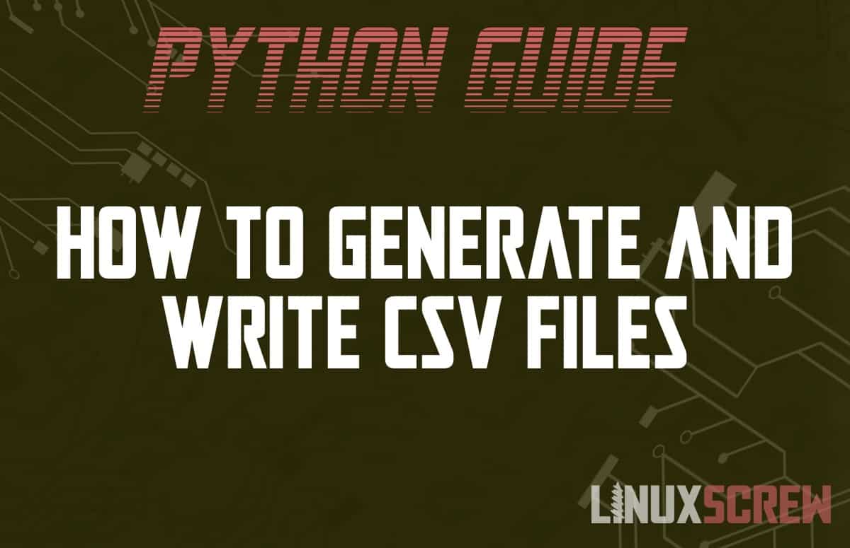How To Generate And Write Csv Files In Python With Examples 4139